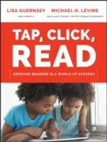 Tap, Click, Read: Olvasóvá válás a képernyők világában - Tap, Click, Read: Growing Readers in a World of Screens