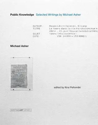 Public Knowledge: Michael Asher válogatott írásai - Public Knowledge: Selected Writings by Michael Asher