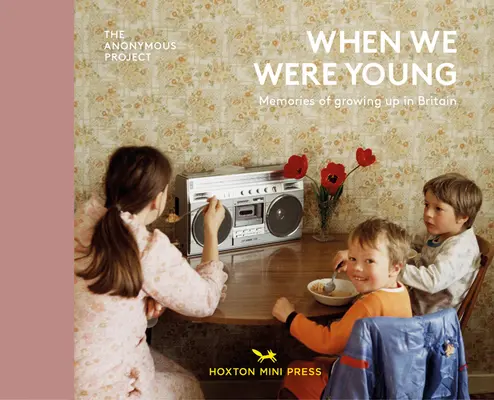 When We Were Young: Emlékek a brit felnőtté válásról - When We Were Young: Memories of Growing Up in Britain