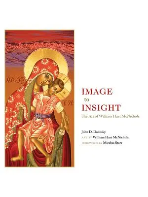 Képet a betekintésbe: William Hart McNichols művészete - Image to Insight: The Art of William Hart McNichols