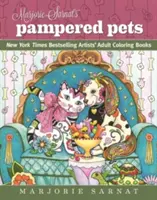 Marjorie Sarnat's Pampered Pets: New York Times bestseller művészek felnőtt színezőkönyvei - Marjorie Sarnat's Pampered Pets: New York Times Bestselling Artists' Adult Coloring Books