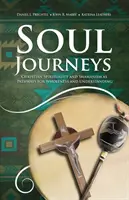 Lelki utazások: A keresztény spiritualitás és a sámánizmus mint a teljesség és a megértés útjai - Soul Journeys: Christian Spirituality and Shamanism as Pathways for Wholeness and Understanding