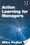 Cselekvési tanulás vezetőknek - Action Learning for Managers