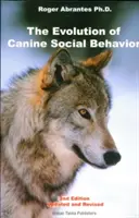 A kutyák szociális viselkedésének evolúciója - The Evolution of Canine Social Behavior