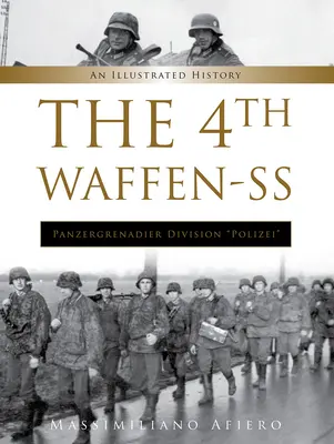 A 4. Waffen-SS Panzergrenadier Division Polizei: Képes története - The 4th Waffen-SS Panzergrenadier Division Polizei: An Illustrated History