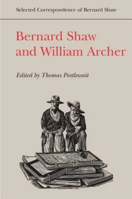Bernard Shaw a William Archer - Bernard Shaw and William Archer