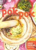 Pok Pok: Food and Stories from the Streets, Homes, and Roadside Restaurants of Thailand (Ételek és történetek Thaiföld utcáiról, otthonaiból és út menti éttermeiből) - Pok Pok: Food and Stories from the Streets, Homes, and Roadside Restaurants of Thailand