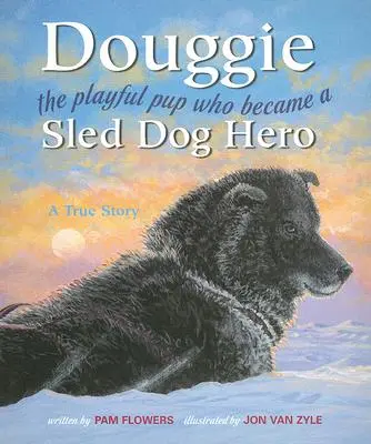 Douggie: A játékos kölyökkutya, aki szánhúzó kutyahőssé vált - Douggie: The Playful Pup Who Became a Sled Dog Hero