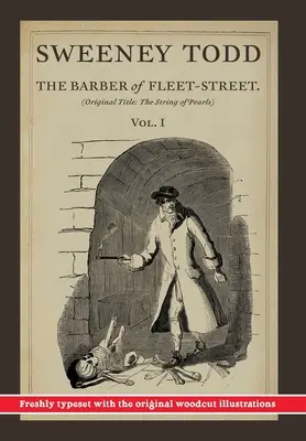 Sweeney Todd, The Barber of Fleet-Street; 1. kötet: Eredeti cím: Sweeney Todd, The Barber of Fleet-Street; 1: The String of Pearls - Sweeney Todd, The Barber of Fleet-Street; Vol. 1: Original title: The String of Pearls