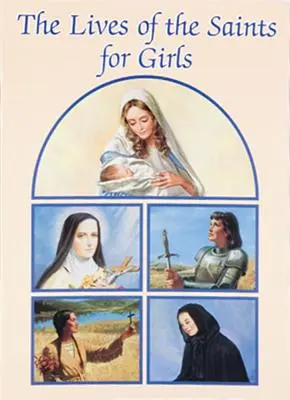 A szentek élete lányoknak - The Lives of the Saints for Girls