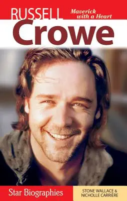 Russell Crowe: Maverick with a Heart (Russell Crowe: Szívből jövő hóbortos) - Russell Crowe: Maverick with a Heart