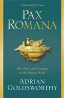 Pax Romana - Háború, béke és hódítás a római világban - Pax Romana - War, Peace and Conquest in the Roman World