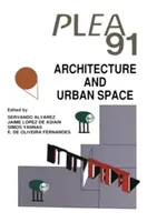 Építészet és városi tér: A kilencedik Nemzetközi Plea Konferencia jegyzőkönyvei, Sevilla, Spanyolország, 1991. szeptember 24-27. - Architecture and Urban Space: Proceedings of the Ninth International Plea Conference, Seville, Spain, September 24-27, 1991