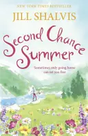 Second Chance Summer - Romantikus, jó érzésű olvasmány, tökéletes nyárra (Shalvis Jill (Szerző)) - Second Chance Summer - A romantic, feel-good read, perfect for summer (Shalvis Jill (Author))