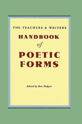 A költői formák tanári és írói kézikönyve - The Teachers & Writers Handbook of Poetic Forms