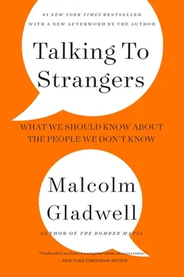 Beszélgetés idegenekkel: Amit tudnunk kell azokról az emberekről, akiket nem ismerünk - Talking to Strangers: What We Should Know about the People We Don't Know