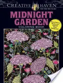 Creative Haven Midnight Garden színezőkönyv: Szív- és virágminták drámai fekete háttérrel - Creative Haven Midnight Garden Coloring Book: Heart & Flower Designs on a Dramatic Black Background