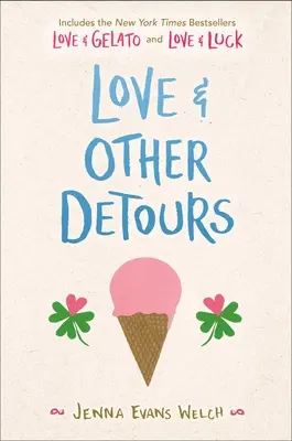 Love & Other Detours: Szerelem & Gelato; Szerelem & Szerencse - Love & Other Detours: Love & Gelato; Love & Luck