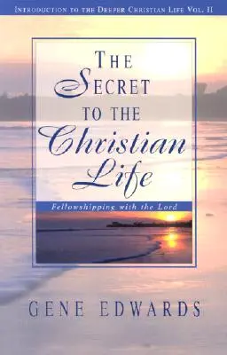 A keresztény élet titka - The Secret To The Christian Life