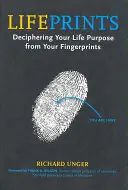 Életrajzok: Életcélod megfejtése az ujjlenyomataidból - Lifeprints: Deciphering Your Life Purpose from Your Fingerprints