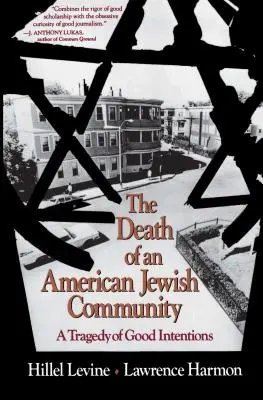 Egy amerikai zsidó közösség halála: A jó szándék tragédiája - The Death of an American Jewish Community: A Tragedy of Good Intentions