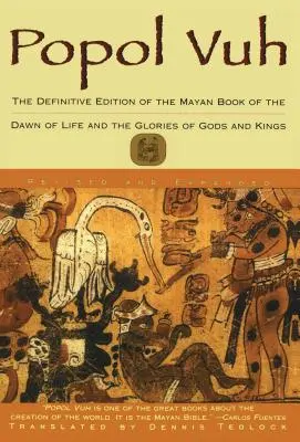 Popol Vuh: Az élet hajnalának és az élet dicsőségének maja könyvének végleges kiadása - Popol Vuh: The Definitive Edition of the Mayan Book of the Dawn of Life and the Glories of