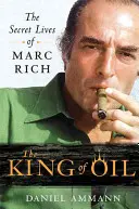 Az olaj királya: Marc Rich titkos élete - The King of Oil: The Secret Lives of Marc Rich