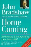 Hazatérés - A belső gyermeked visszaszerzése és bajnoksága - Homecoming - Reclaiming & championing your inner child