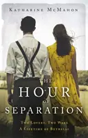 Hour of Separation - A Richard & Judy könyvklub által választott bestseller szerzőjétől, a The Rose of Sebastopol-tól - Hour of Separation - From the bestselling author of Richard & Judy book club pick, The Rose of Sebastopol