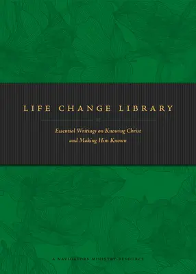 Life Change Library: Alapvető írások Krisztus megismeréséről és megismertetéséről - Life Change Library: Essential Writings on Knowing Christ and Making Him Known