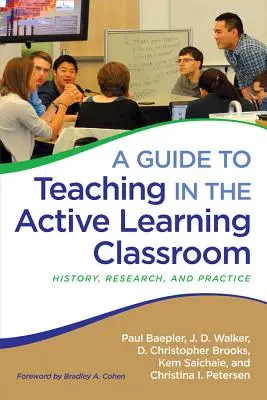 Útmutató a tanításhoz az aktív tanulás osztálytermében: Történelem, kutatás és gyakorlat - A Guide to Teaching in the Active Learning Classroom: History, Research, and Practice