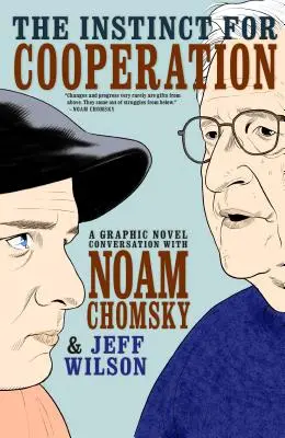 Az együttműködés ösztöne: Beszélgetés Noam Chomskyval egy grafikus regényben - The Instinct for Cooperation: A Graphic Novel Conversation with Noam Chomsky