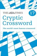 The Times Cryptic Crossword Book 17: 80 világhírű keresztrejtvény (The Times Crosswords) - The Times Cryptic Crossword Book 17: 80 World-Famous Crossword Puzzles (the Times Crosswords)