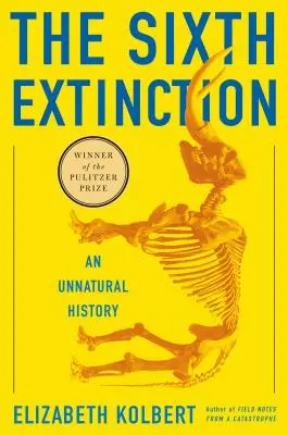 A hatodik kihalás: Egy természetellenes történelem - The Sixth Extinction: An Unnatural History