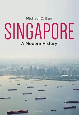 Szingapúr: A modern történelem - Singapore: A Modern History