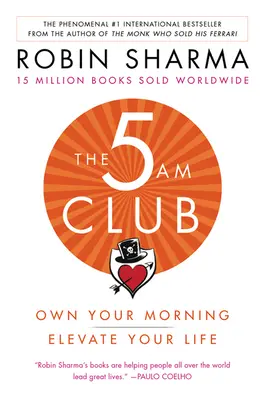 The 5 Am Club: Own Your Morning. Emeld fel az életed. - The 5 Am Club: Own Your Morning. Elevate Your Life.