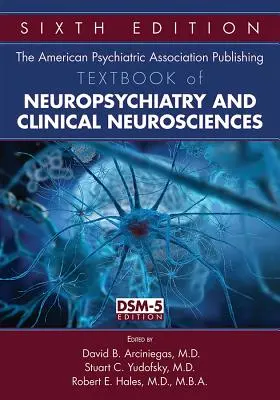 Az Amerikai Pszichiátriai Társaság kiadványa A neuropszichiátria és a klinikai idegtudományok tankönyve - The American Psychiatric Association Publishing Textbook of Neuropsychiatry and Clinical Neurosciences