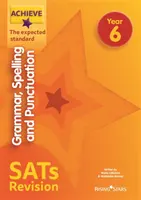 Achieve Grammar, Spelling and Punctuation SATs Revision The Expected Standard 6. évfolyam - Achieve Grammar, Spelling and Punctuation SATs Revision The Expected Standard Year 6