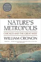 A természet metropolisza: Chicago és a nagy nyugat - Nature's Metropolis: Chicago and the Great West