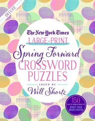 A New York Times nagyméretű Spring Forward keresztrejtvényei: 150 könnyű és nehéz rejtvény az agytekervényeket erősítő feladványok között - The New York Times Large-Print Spring Forward Crossword Puzzles: 150 Easy to Hard Puzzles to Boost Your Brainpower