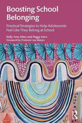 Az iskolai hovatartozás fokozása: Gyakorlati stratégiák, amelyek segítenek a serdülőknek abban, hogy úgy érezzék, tartoznak az iskolába - Boosting School Belonging: Practical Strategies to Help Adolescents Feel Like They Belong at School