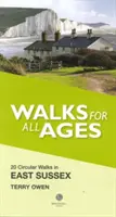 Séták minden korosztály számára East Sussexben - 20 rövid séta az egész családnak - Walks for All Ages in East Sussex - 20 Short Walks for All the Family