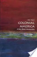 A gyarmati Amerika: A Very Short Introduction - Colonial America: A Very Short Introduction