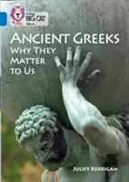 Az ókori görögök: Miért fontosak számunkra - Ancient Greeks: Why They Matter to Us