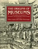 A múzeumok eredete: A kuriózumok kabinetje a XVI. és XVII. századi Európában - The Origins of Museums: The Cabinet of Curiosities in Sixteenth- And Seventeenth-Century Europe