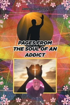 Oldalak egy függő lelkéből - Pages from the Soul of an Addict