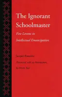 A tudatlan iskolamester: Öt lecke az intellektuális emancipációról - The Ignorant Schoolmaster: Five Lessons in Intellectual Emancipation