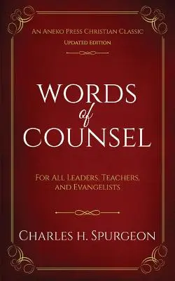 A tanács szavai: Minden vezető, tanító és evangélista számára - Words of Counsel: For All Leaders, Teachers, and Evangelists