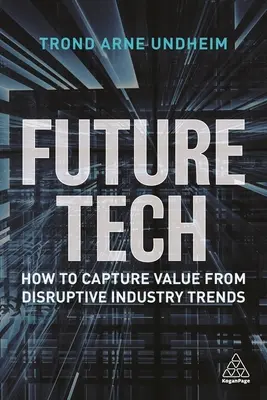 Future Tech: Hogyan szerezhetünk értéket a diszruptív iparági trendekből? - Future Tech: How to Capture Value from Disruptive Industry Trends