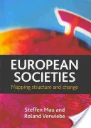 Európai társadalmak: A struktúra és a változás feltérképezése - European Societies: Mapping Structure and Change